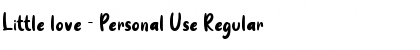 Download Little love - Personal Use Regular Font Title Preview