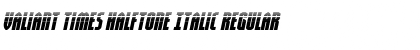 Download Valiant Times Halftone Italic Font