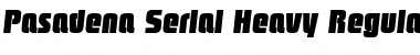 Download Pasadena-Serial-Heavy RegularItalic Font