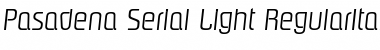 Download Pasadena-Serial-Light RegularItalic Font Title Preview