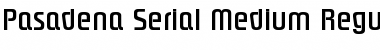 Download Pasadena-Serial-Medium Regular Font Title Preview