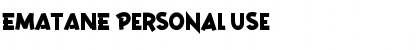 Download EMATANE Personal Use Font Title Preview