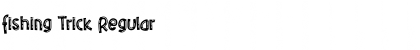 Download Fishing Trick Regular Font Title Preview