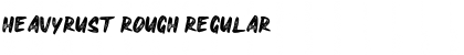 Download HEAVYRUST ROUGH Regular Font Title Preview