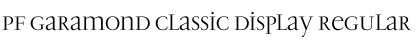 Download PF Garamond Classic Display Regular Font Title Preview