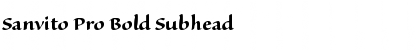 Download Sanvito Pro Bold Subhead Font Title Preview
