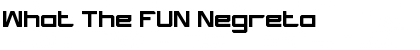 Download What The FUN Negreta Font Title Preview