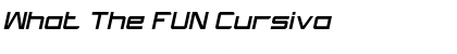 Download What The FUN Cursiva Font Title Preview