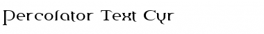 Download Percolator Text Cyr Regular Font Title Preview