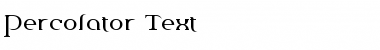Download Percolator Text Regular Font Title Preview
