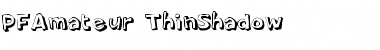 Download PF Amateur Thin Shadow Font Title Preview