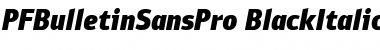 Download PF Bulletin Sans Pro Black Italic Font Title Preview