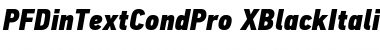 Download PF Din Text Cond Pro Extra Black Italic Font Title Preview