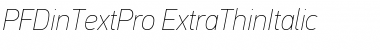 Download PF DinText Pro ExtraThin Italic Font Title Preview