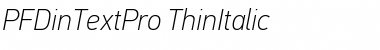 Download PF DinText Pro Thin Italic Font Title Preview