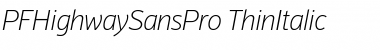 Download PF Highway Sans Pro Thin Italic Font Title Preview