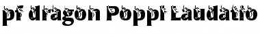 Download pf_dragon_Poppl-Laudatio Regular Font Title Preview