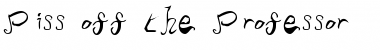 Download Piss off the Professor Normal Font Title Preview