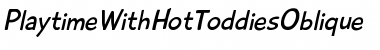 Download PlaytimeWithHotToddiesOblique Regular Font Title Preview