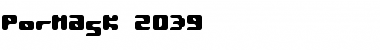 Download Pormask 2039 Regular Font Title Preview