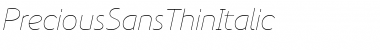 Download PreciousSansThinItalic Regular Font Title Preview