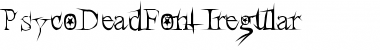 Download PsycoDeadFont Iregular Font Title Preview