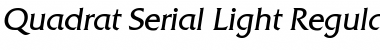 Download Quadrat-Serial-Light RegularItalic Font