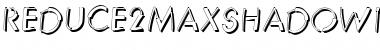Download Reduce2MaxShadow ShadowItalic Font