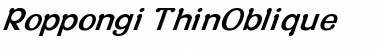 Download Roppongi Thin Italic Font