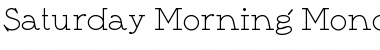 Download Saturday Morning Monotone NF Regular Font Title Preview