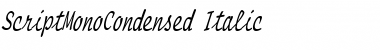 Download ScriptMonoCondensed Italic Font