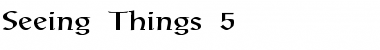 Download Seeing Things 5 Regular Font
