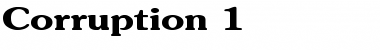 Download Corruption 1 Regular Font Title Preview