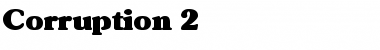 Download Corruption 2 Regular Font Title Preview