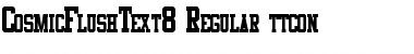 Download CosmicFlushText8 Regular Font Title Preview