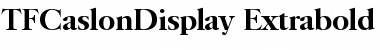 Download TFCaslonDisplay Extrabold Font