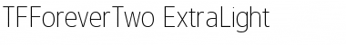 Download TFForeverTwo ExtraLight Font