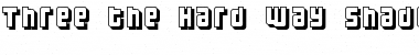 Download Three the Hard way shadowed Regular Font