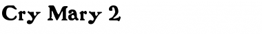 Download Cry Mary 2 Regular Font Title Preview