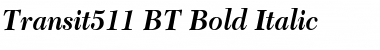 Download Transit511 BT Bold Italic Font