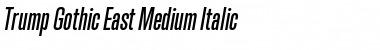 Download Trump Gothic East Medium Italic Font