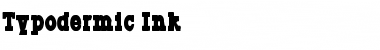 Download Typodermic Ink Regular Font Title Preview