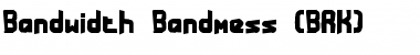 Download Bandwidth Bandmess (BRK) Regular Font Title Preview