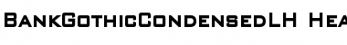 Download BankGothicCondensedLH Heavy Font Title Preview