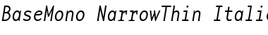 Download BaseMono-NarrowThin ThinItalic Font Title Preview