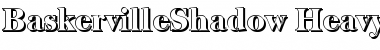 Download BaskervilleShadow-Heavy Regular Font Title Preview