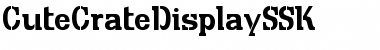 Download CuteCrateDisplaySSK Regular Font Title Preview