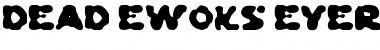 Download Dead Ewoks Everwhere Regular Font Title Preview