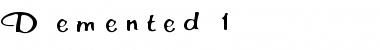 Download Demented 1 Regular Font Title Preview
