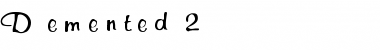 Download Demented 2 Regular Font Title Preview